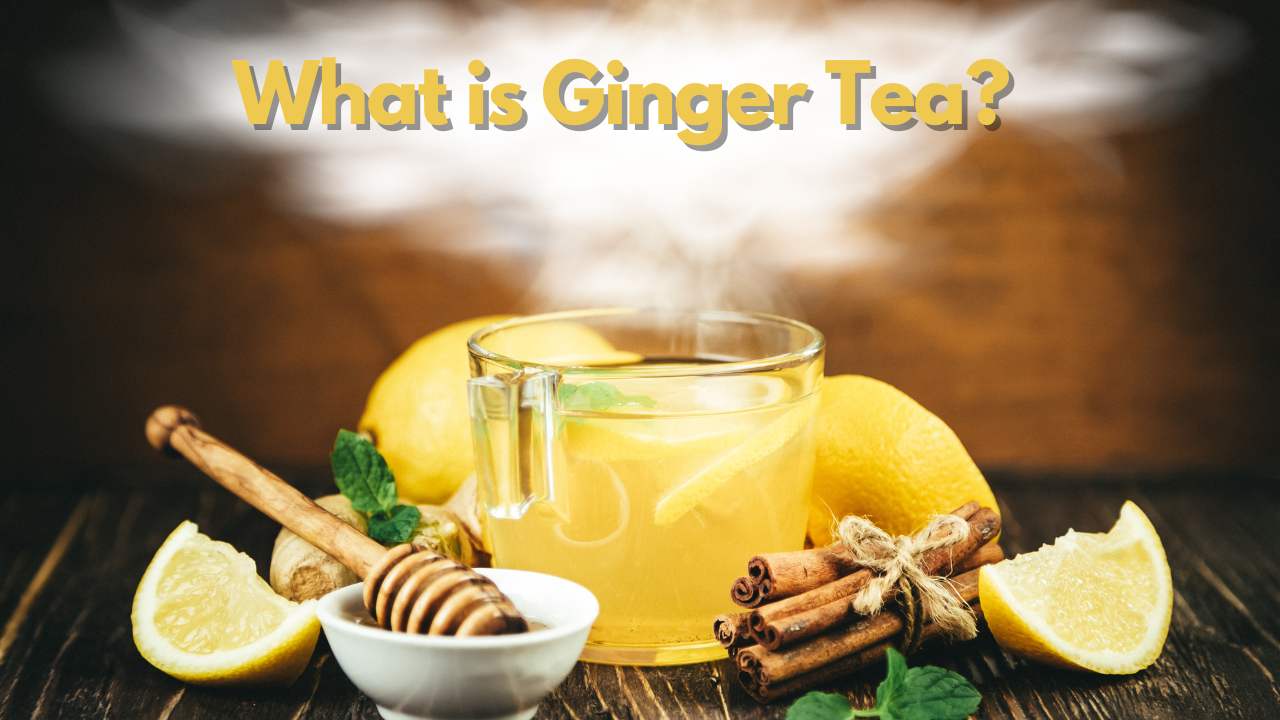 What is Ginger Tea