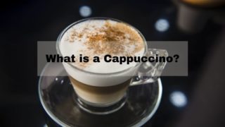 What is A Cappuccino - The Difference Between A Latte and Cappuccino