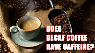 Does decaf coffee have caffeine