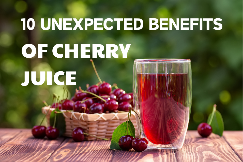 10 unexpected benefits of cherry juice