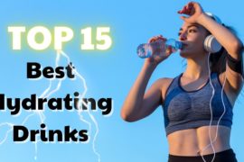Top 15 Best Hydrating Drinks for Health