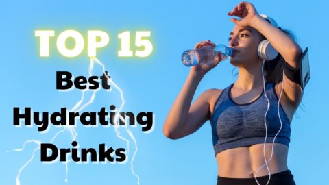 Top 15 Best Hydrating Drinks for Health