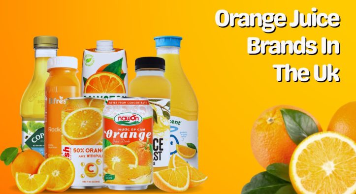 Orange Juice Brands UK: Explore Top Juice Brands You Must Try